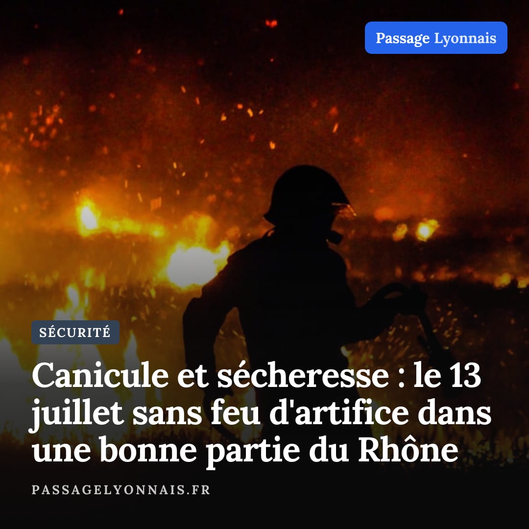 Canicule et sécheresse : le 13 juillet sans feu d'artifice dans une bonne partie du Rhône