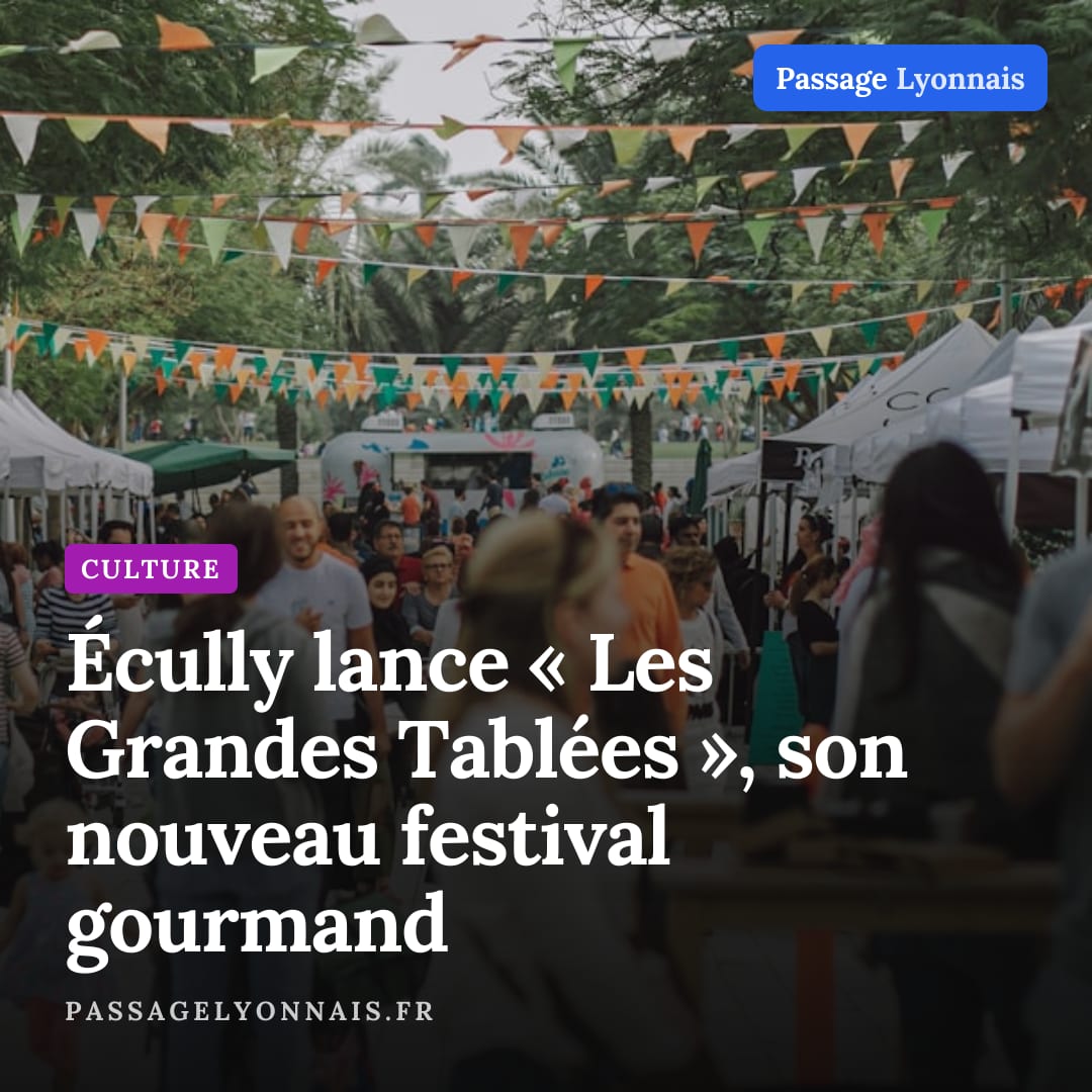 Écully lance « Les Grandes Tablées », son nouveau festival gourmand